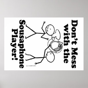 Don't Mess With The Sousaphone Player Poster