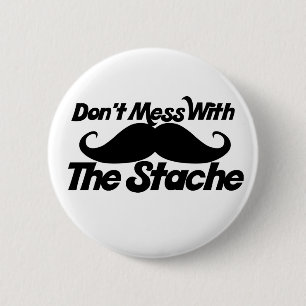 Don't Mess with the Stache 6 Cm Round Badge