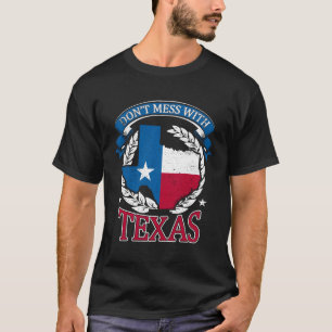 Don'T Mess With The State Texas T-Shirt