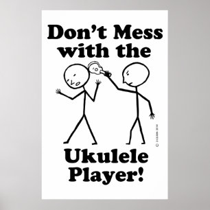 Don't Mess With The Ukulele Player Poster