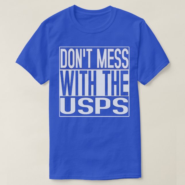 Dont Mess With The USPS T-Shirt (Design Front)