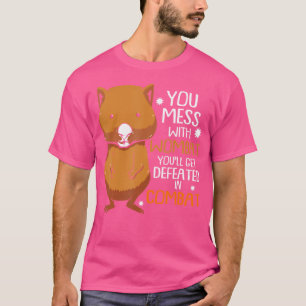 Dont Mess With The Wombat T-Shirt