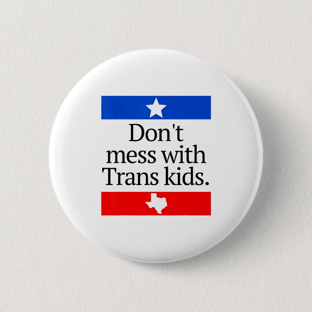 Don't Mess With Trans Kids Shirt Don't Mess With T 6 Cm Round Badge (Front)