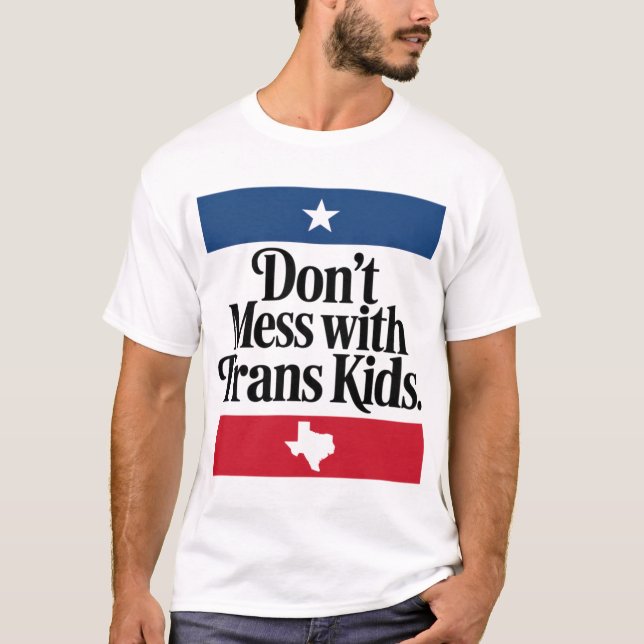 Don'T Mess With Trans Kids T-Shirt (Front)