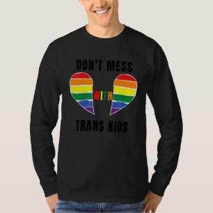 Don't Mess With Trans Kids Texas Protect Trans Kid T-Shirt