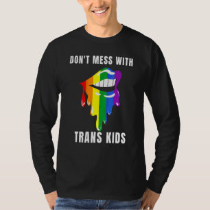 Don't Mess With Trans Kids Texas Protect Trans Kid T-Shirt