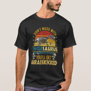 Dont Mess With Unclesaurus Youll Get Jurasskicked T-Shirt