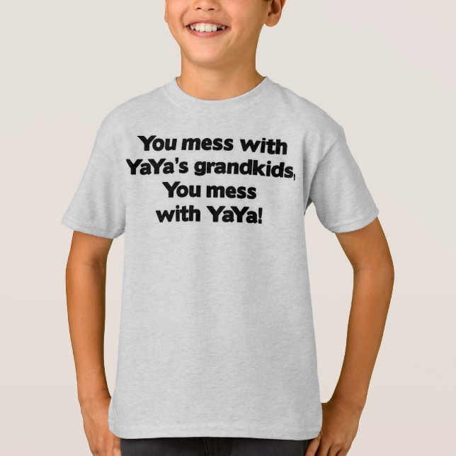 Don't Mess with YaYa's Grandkids T-Shirt (Front)