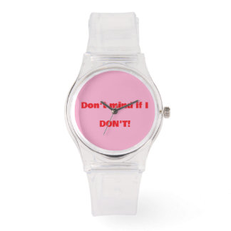 "Don't mind if I Don't" (LetsGetRude) eWatch Watch