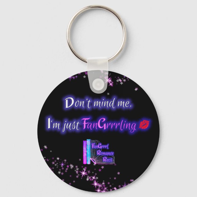 Don't mind me, I'm just FanGrrrling Keychain (Front)