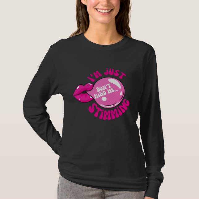 Don't Mind Me I'm Just Stimming Shirt (Front)
