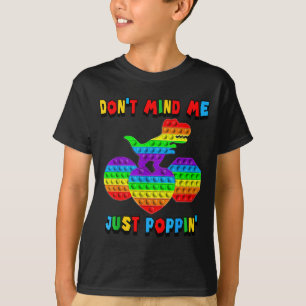 Don't Mind Me Just Pn' Funny T-rex Fidget Sensory T-Shirt
