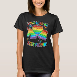 Don't Mind Me Just Poppin' Colourful Pop It Fidget T-Shirt