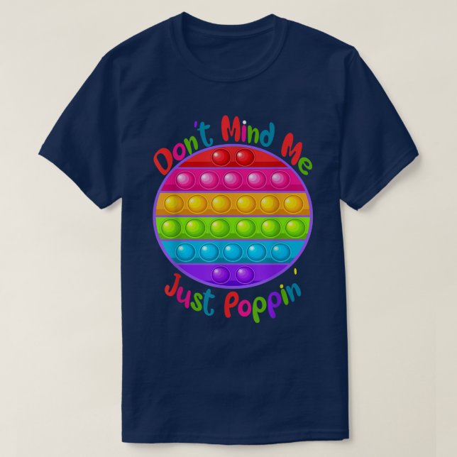 Don't Mind Me Just Poppin' Cute Round Fidget Senso T-Shirt (Design Front)
