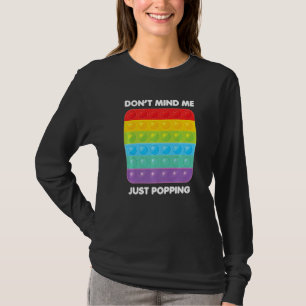 Don't Mind Me Just Poppin' Fidget T-Shirt
