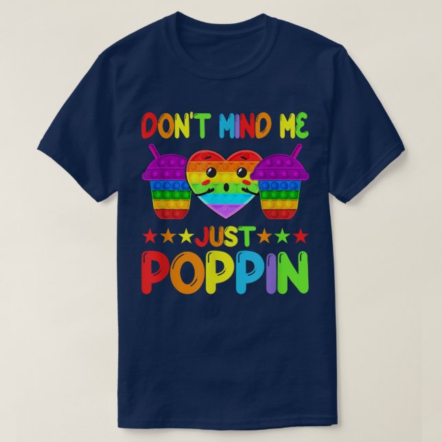 Don't Mind Me Just Poppin' Funny Pop It Game Fidge T-Shirt (Design Front)