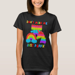 Don't Mind Me Just Poppin' Unicorn Rainbow Fidget  T-Shirt