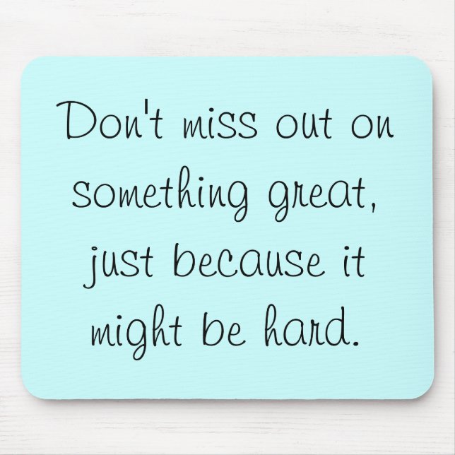 Don't miss out on something great mouse mat (Front)