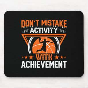 Don't Mistake Activity With Achievement  Mouse Mat