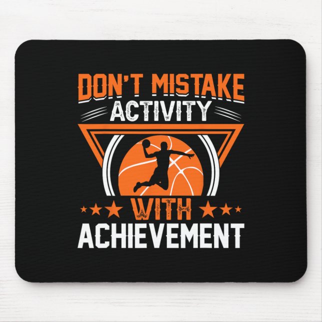Don't Mistake Activity With Achievement  Mouse Mat (Front)