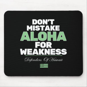 Don't Mistake Aloha For Weakness (on Back) Mouse Mat