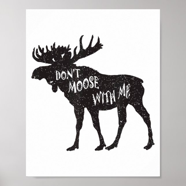 Don't Moose With Me Distressed Animal Lover Gift  Poster (Front)