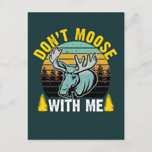 Don't Moose With Me Postcard
