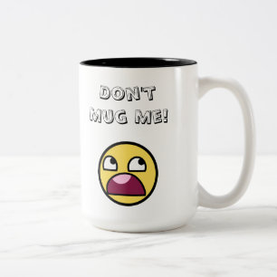 Don't Mug Me!