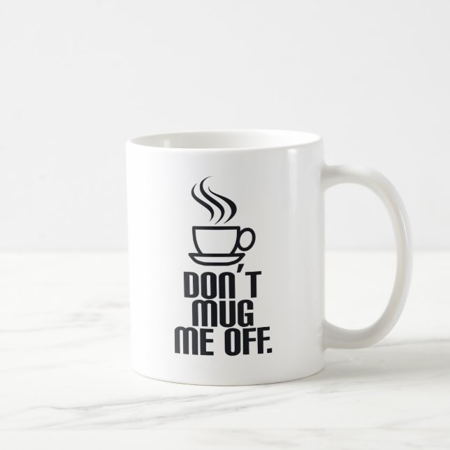 Don't Mug Me Off (Right)