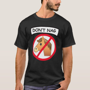 Don't Nag Joke Horse Riding Stables Equestrian Jo T-Shirt
