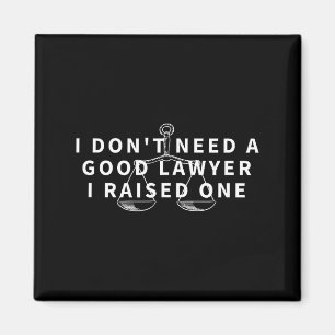 Don't need a good lawyer raised one funny attorney magnet