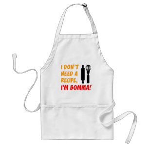Don't Need A Recipe Bomma Standard Apron