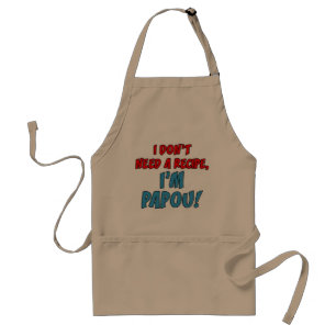 Don't Need A Recipe Papou Apron