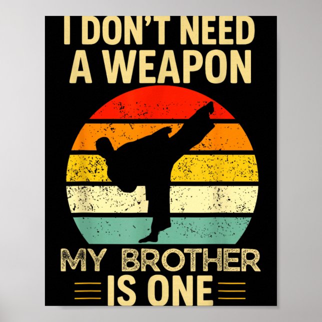 Dont Need A Weapon Karate Brother is One Retro Poster (Front)