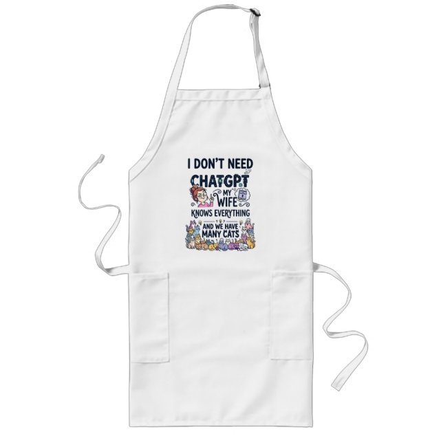 Don't Need ChatGPT Wife Knows Everything Long Apron (Front)