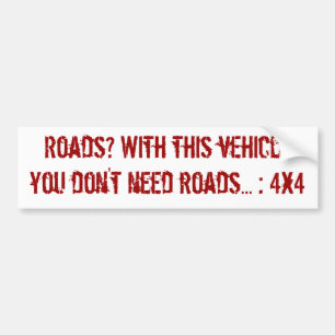 Don't need roads bumper sticker