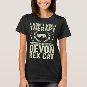 Don't Need Therapy Just Hug My Devon Rex Cat T-Shirt