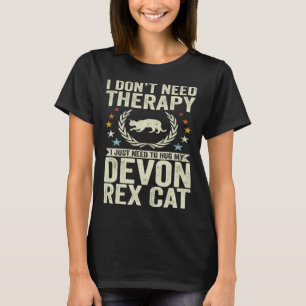 Don't Need Therapy Just Hug My Devon Rex Cat T-Shirt