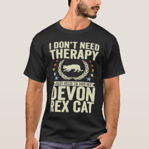 Don't Need Therapy Just Hug My Devon Rex Cat T-Shirt