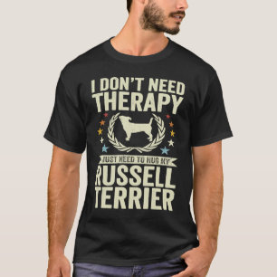 Don't Need Therapy Just Hug My Russell Terrier T-Shirt