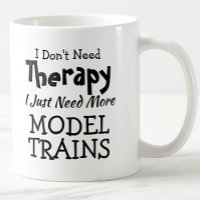 Don't Need Therapy Just Model Trains