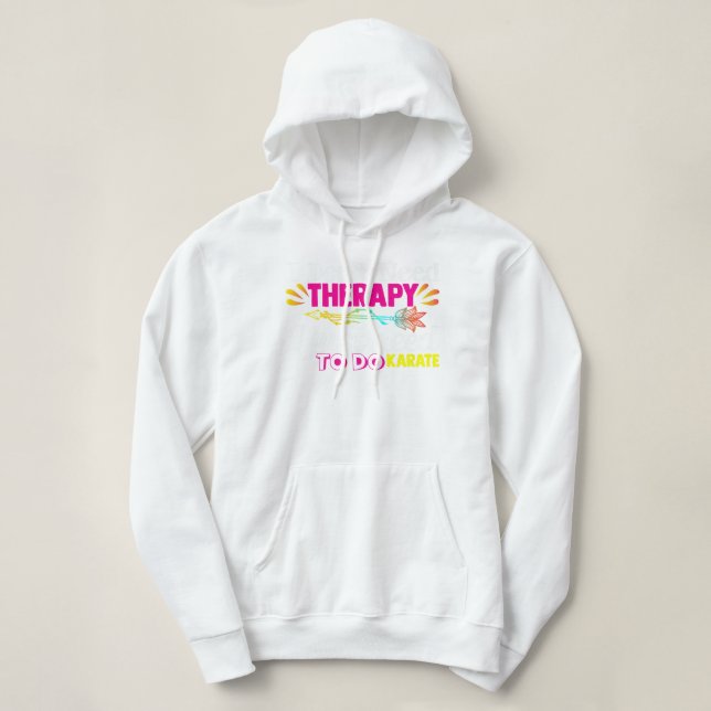 Dont Need Therapy Just Need Karate and Martial Art Hoodie (Design Front)