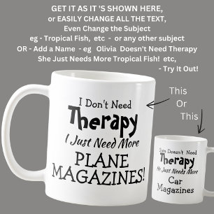 Don't Need Therapy Just Plane Magazines Birthday Coffee Mug