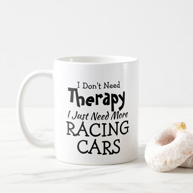 Don't Need Therapy Just Racing Cars Birthday Xmas Coffee Mug (With Donut)