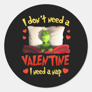 Dont Need Valentine Need Nap Sleeping Heart Loving Classic Round Sticker