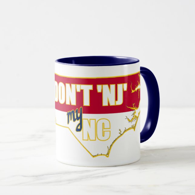 Don't NEW JERSEY My NORTH CAROLINA Mug (Front Right)