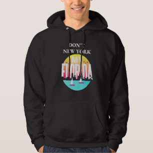 Dont New York My Florida Flag Retro Vintage Sun Hoodie