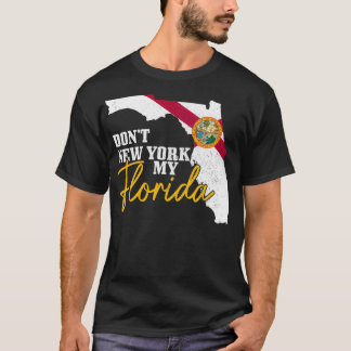 Don't New York My Florida Funny Vintage Flag State T-Shirt