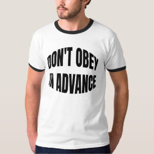 Don't Obey In Advance T-Shirt