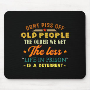 Don't Off Old People Funny Saying Gift For Men Wom Mouse Mat